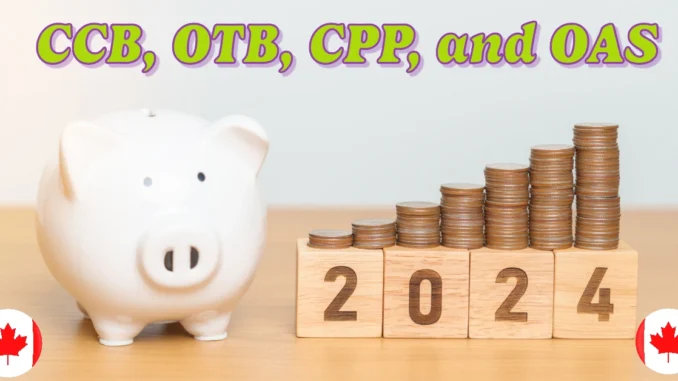 CRA Announces December 2024 Benefit Payments Including CCB, OTB, CPP, and OAS