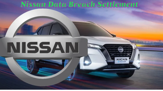 Nissan Data Breach Settlement: What You Need to Know and How to Claim Your Share