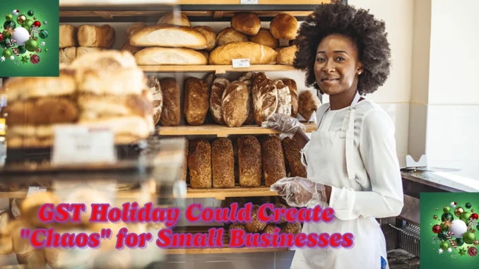 GST Holiday: CFIB Warns GST Holiday Could Create "Chaos" for Small Businesses