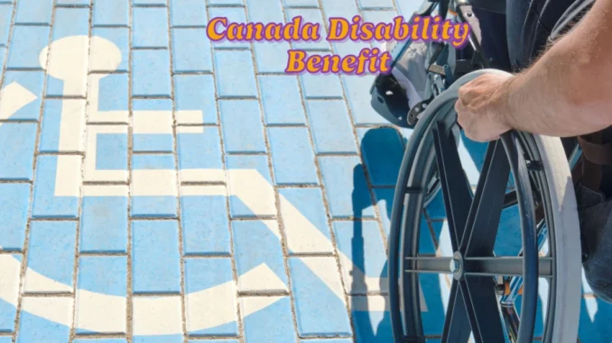 How Much is the New Canada Disability Benefit in 2025?