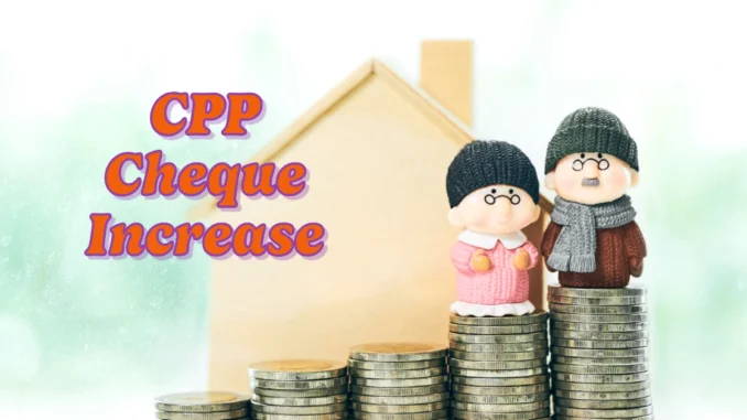 How Much will CPP Cheque Increase in 2024: Maximize Your Benefits