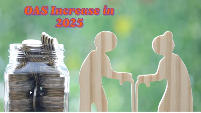 Will OAS Increase in 2025 in Canada for Seniors: Your Complete Guide