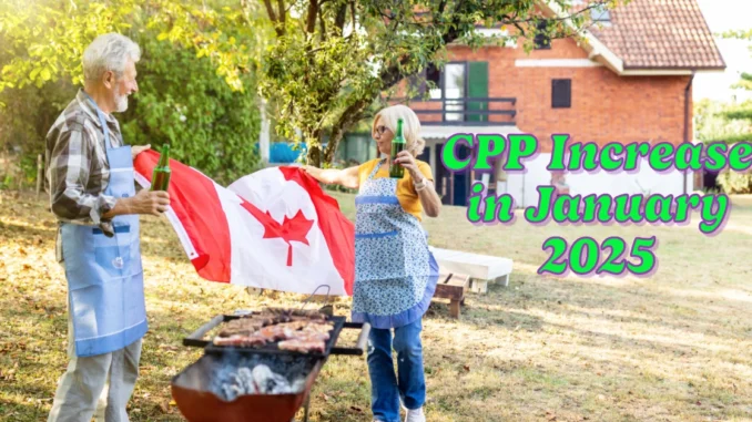 Canada Pension Plan (CPP) Increase in January 2025: How Much Will You Get and When?