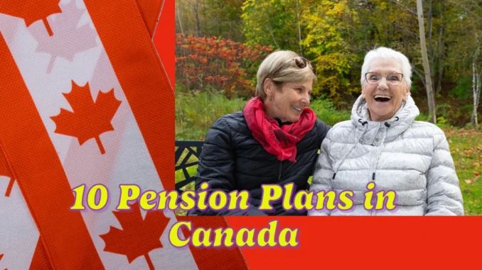 Top 10 Pension Plans in Canada: A Comprehensive Ranking