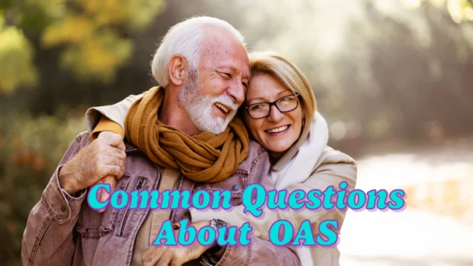 Top 10 Most Common Questions About Old Age Security (OAS) Answered