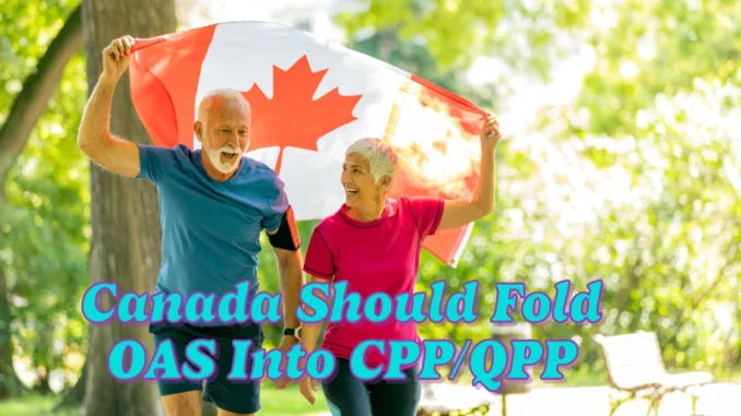 A Smarter Retirement Future: Why Canada Should Fold OAS Into CPP/QPP