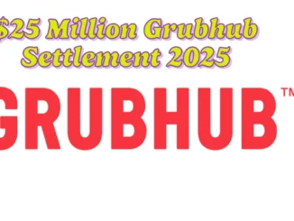 $25 Million Grubhub Settlement 2025: Payout and Major Platform Overhaul – What You Need to Know