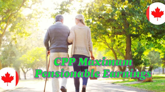 CPP Maximum Pensionable Earnings 2025: Key Updates You Need to Know