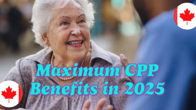 Maximum CPP Benefits in 2025: How Seniors Can Maximize Their Retirement Income