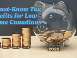 10 Must-Know Tax Benefits for Low-Income Canadians