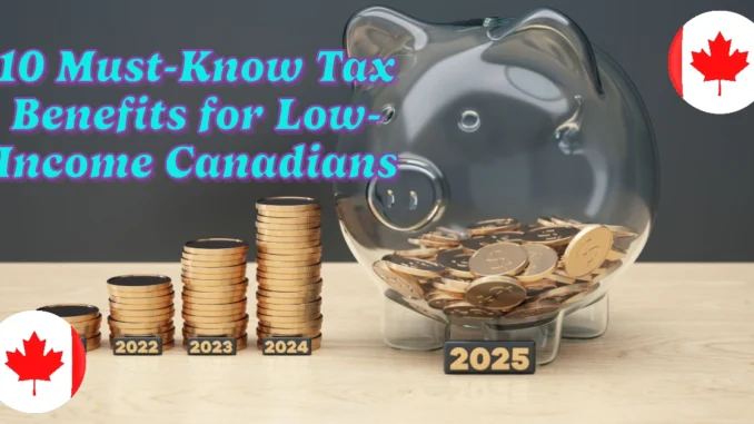 10 Must-Know Tax Benefits for Low-Income Canadians