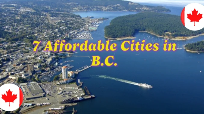 7 Affordable Cities in B.C. and the Income You Need for a Simple Lifestyle