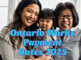 Ontario Works Payment Dates 2025: Eligibility & Application Process