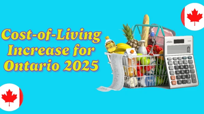 What is the Cost-of-Living Increase for Ontario in 2025? Everything You Need to Know