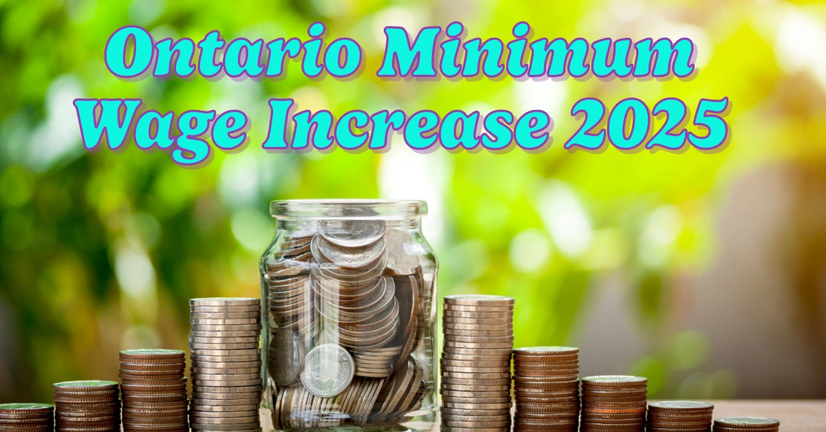 Will The Ontario Minimum Wage Increase In 2025?