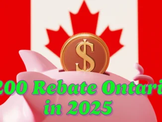 Who is Eligible for $200 Rebate in Ontario in 2025?