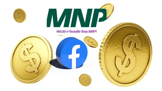 Unexpected $36.29 e-Transfer from MNP? Here’s Why Facebook Might Be Behind It