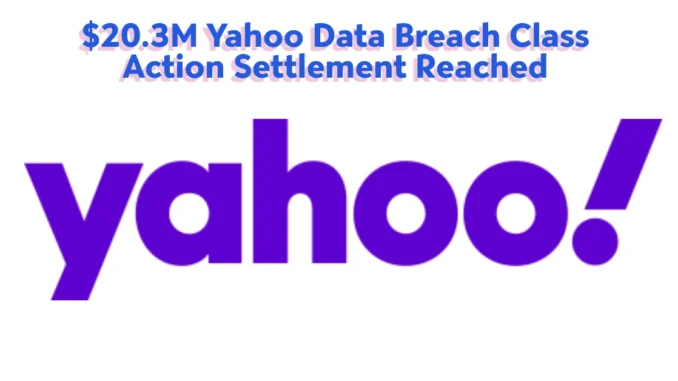 $20.3M Yahoo Data Breach Class Action Settlement Reached