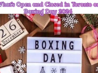 What's Open and Closed in Toronto on Boxing Day 2024