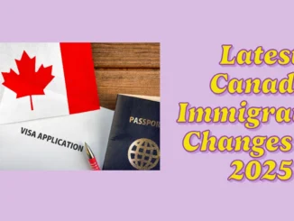 All the Latest Canada Immigration Changes for 2025