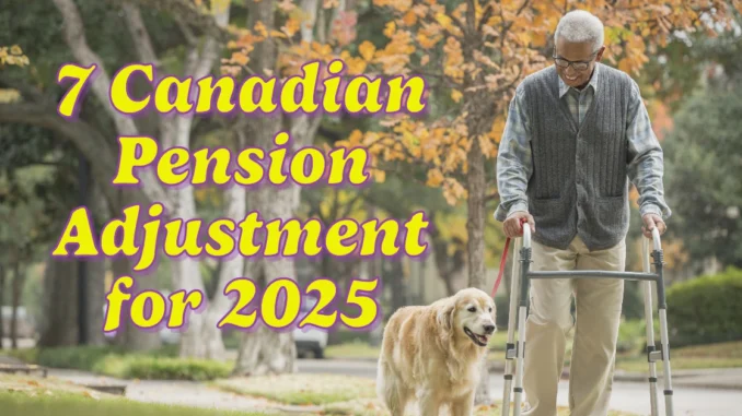 7 Canadian Pension Adjustment for 2025