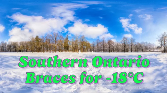 Southern Ontario Braces for -18°C