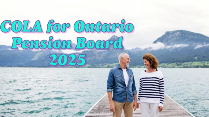 COLA for Ontario Pension Board 2025