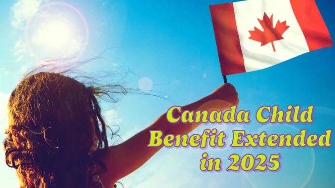 Canada Child Benefit Extended in 2025 when a Child Dies