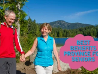 Best province Benefits for Seniors