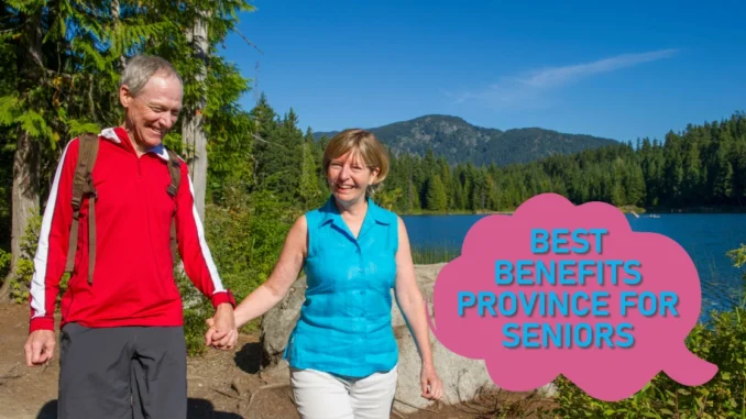 Best province Benefits for Seniors