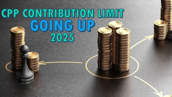 CPP Contribution Limit Going up 2025