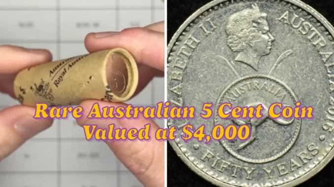 Rare Australian 5 Cent Coin Valued at $4,000 Highly Sought After