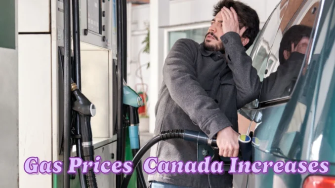 Gas Prices Surge Across Canada Five Cities See Double Digit Increases This Week