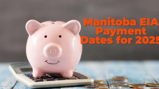 Manitoba EIA Payment Dates for 2025: Your Comprehensive Guide to Employment and Income Assistance