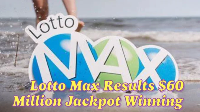 Lotto Max Results: $60 Million Jackpot Winning Numbers for Tuesday, January 21 Released