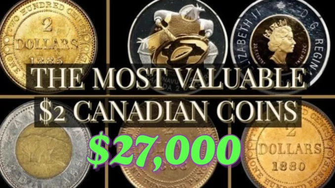 Canadian $2 Coins Could Be Worth Over $27,000