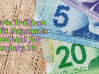 Ontario Trillium Benefit Payments Scheduled for January 10