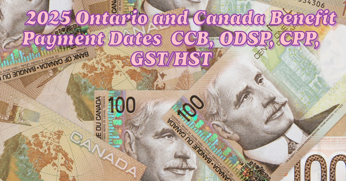 2025 Ontario And Canada Benefit Payment Dates When To Expect Your CCB