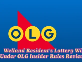 Welland Resident's Lottery Win Under OLG Insider Rules Review