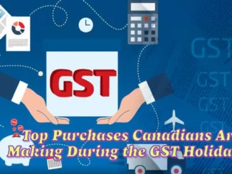 Top Purchases Canadians Are Making During the GST Holiday