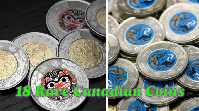 18 Rare Canadian Coins You Might Find in Your Change, Including the Green Toonie and Purple Loonie