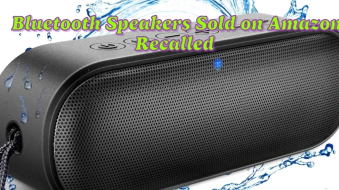 Bluetooth Speakers Sold on Amazon Recalled Due to Safety Concerns