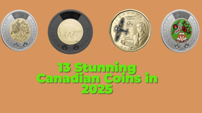 13 Stunning Canadian Coins You Might Find in Your Change in 2025