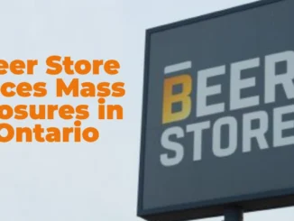 The Last Call? The Beer Store Faces Mass Closures as Ontario’s Alcohol Market Transforms