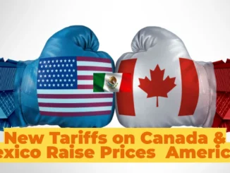 New Tariffs on Canada and Mexico Could Raise Prices for American Consumers