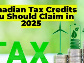 Canadian Tax Credits You Should Claim in 2025