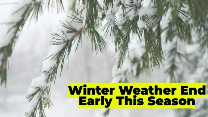 Winter Weather End Early in Canada This Season