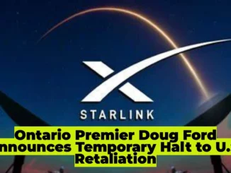 Ontario to Scrap $100M Starlink Deal in Response to U.S. Tariff Threat