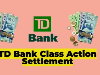 TD Bank Class Action Settlement 2025: How Eligible Customers Can Claim Their $88 Payout