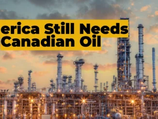 America Still Needs Canadian Oil